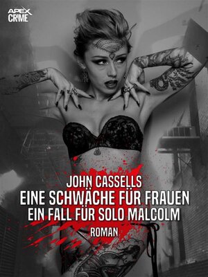 cover image of EINE SCHWÄCHE FÜR FRAUEN--EIN FALL FÜR SOLO MALCOLM